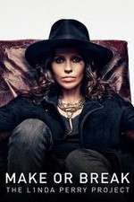 Watch Make or Break: The Linda Perry Project Zmovies