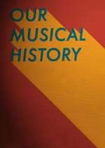 Watch Our Musical History Zmovies