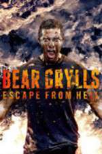Watch Bear Grylls Escape From Hell Zmovies
