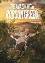 Watch Into the Amazon with Robson Green Zmovies