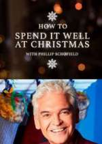Watch How to Spend It Well at Christmas with Phillip Schofield Zmovies