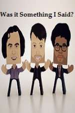 Watch Was it Something I Said Zmovies