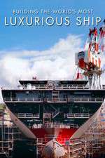 Watch Building the World's Most Luxurious Ship Zmovies