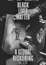 Watch Black Lives Matter: A Global Reckoning Zmovies