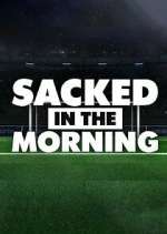 Watch Sacked in the Morning Zmovies