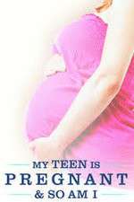 Watch My Teen Is Pregnant and So Am I Zmovies