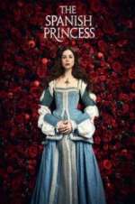 Watch The Spanish Princess Zmovies