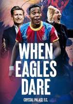 Watch When Eagles Dare: Crystal Palace F.C. Zmovies