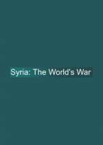 Watch Syria: The World's War Zmovies