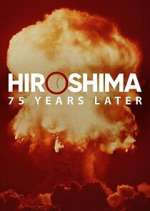 Watch Hiroshima and Nagasaki: 75 Years Later Zmovies