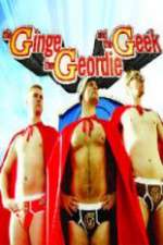 Watch The Ginge, the Geordie and the Geek Zmovies