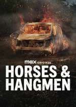 Watch Horses & Hangmen Zmovies