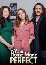 Watch Your Home Made Perfect Zmovies