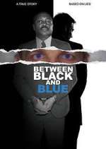 Watch Between Black and Blue Zmovies