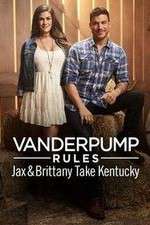 Watch Vanderpump Rules: Jax & Brittany Take Kentucky Zmovies