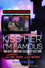 Watch Kiss Her Im Famous Zmovies
