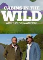 Watch Cabins in the Wild with Dick Strawbridge Zmovies