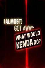 Watch I Almost Got Away with It What Would Kenda Do Zmovies