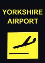 Watch Yorkshire Airport Zmovies