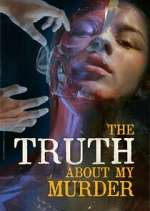 Watch The Truth About My Murder Zmovies