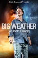 Watch Big Weather (And How to Survive It) Zmovies