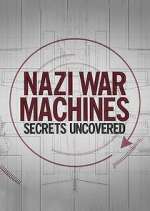 Watch Nazi War Machines: Secrets Uncovered Zmovies