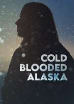 Watch Cold Blooded Alaska Zmovies