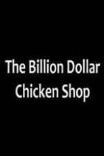 Watch Billion Dollar Chicken Shop Zmovies
