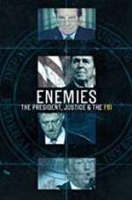 Watch Enemies: The President, Justice & The FBI Zmovies