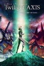 Watch Mobile Suit Gundam Twilight AXIS Zmovies