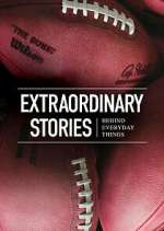 Watch Extraordinary Stories Behind Everyday Things Zmovies