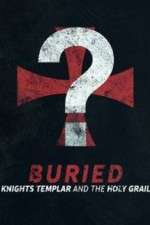 Watch Buried: Knights Templar and the Holy Grail Zmovies