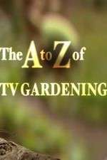 Watch The a to Z of TV Gardening Zmovies