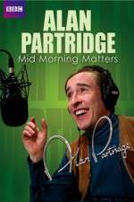 Watch Mid Morning Matters with Alan Partridge Zmovies