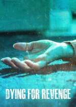 Watch Dying for Revenge Zmovies