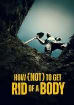 Watch How (Not) to Get Rid of a Body Zmovies