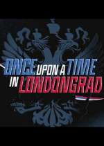Watch Once Upon a Time in Londongrad Zmovies