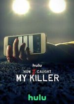 Watch How I Caught My Killer Zmovies