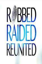 Watch Robbed Raided Reunited Zmovies