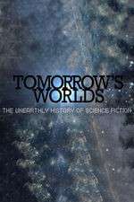 Watch Tomorrow's Worlds: The Unearthly History of Science Fiction Zmovies