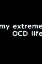 Watch My Extreme OCD Life Zmovies