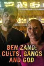 Watch Ben Zand: Cults, Gangs and God Zmovies