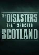 Watch The Disasters That Shocked Scotland Zmovies