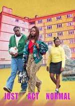 Watch Just Act Normal Zmovies