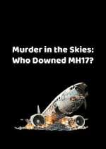 Watch Murder in the Skies: Who Downed MH17? Zmovies