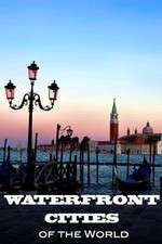 Watch Waterfront Cities of the World Zmovies