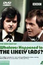 Watch Whatever Happened to the Likely Lads Zmovies