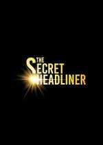 Watch The Secret Headliner Zmovies
