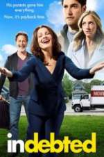 Watch Indebted Zmovies