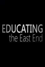 Watch Educating the East End Zmovies